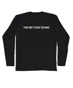 555stickers Techno Snob This Isn't Even Techno Long Sleeve Shirt Womens