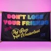 Jarmoo Accessories Rave Wonderland Don't Lose Your Friends 3x5 Ft Flag